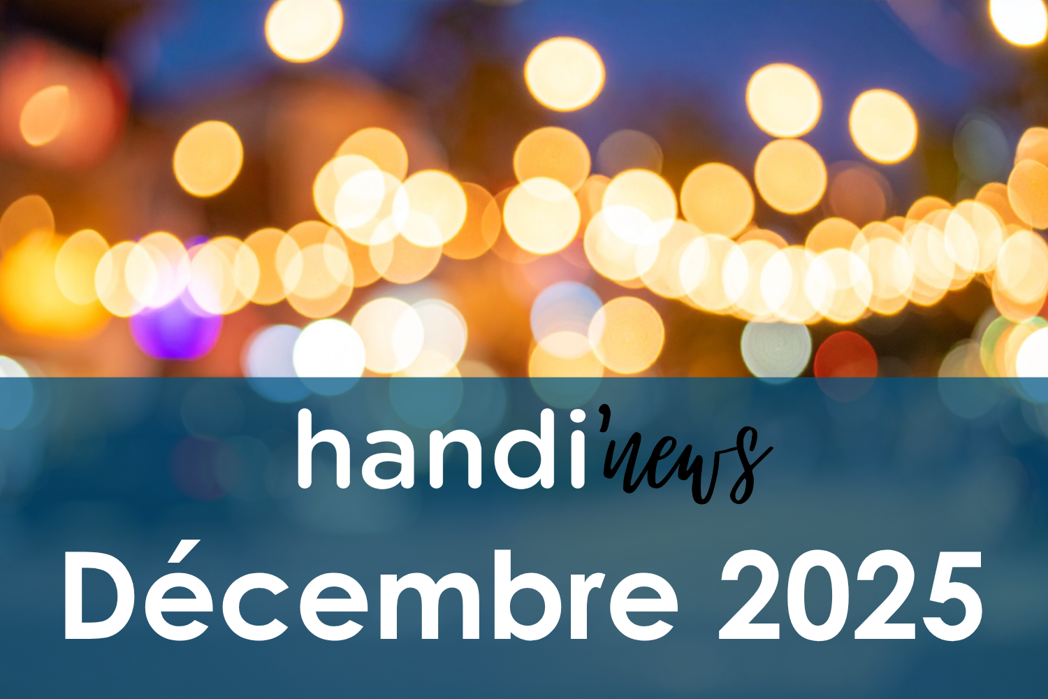 Handi'news - Décembre 2025