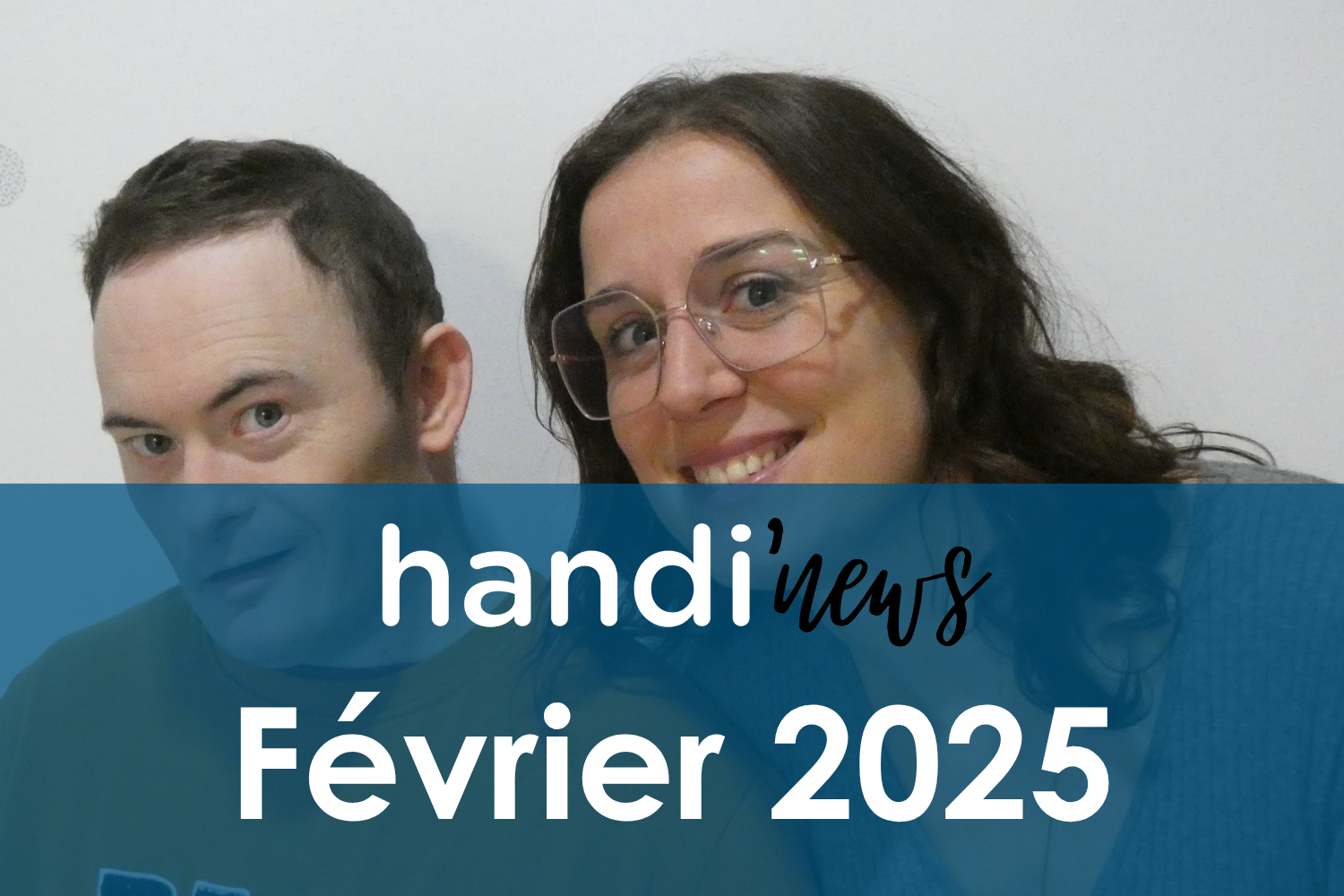 Handi'news - Février 2025
